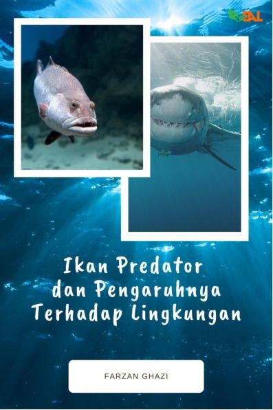 Ikan Predator dan Pengaruhnya Terhadap Lingkungan